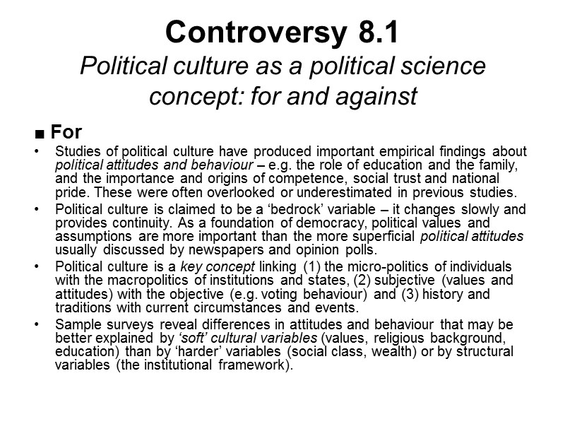 Controversy 8.1 Political culture as a political science concept: for and against  ■